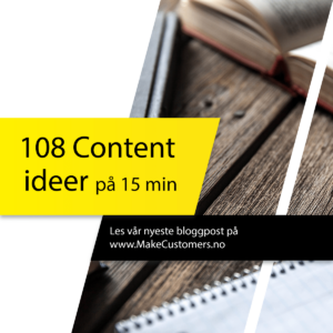 108 content ideer på 15 min til blogg og nyheter på din hjemmeside
